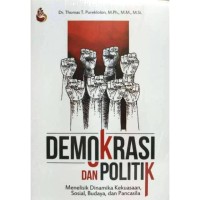 Demokrasi dan politik : menelisik dinamika kekuasaan, sosial, budaya, dan pancasila