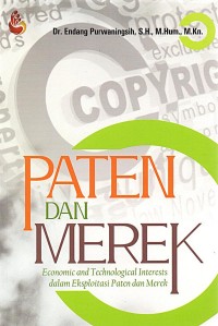 Paten dan merek : economic and technological interests dalam eksploitasi paten dan merek