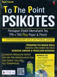 To the point psikotest : persiapan efektif memahami tes TPA + TBS