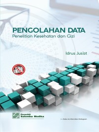 Pengolahan data : penelitian kesehatan dan gizi