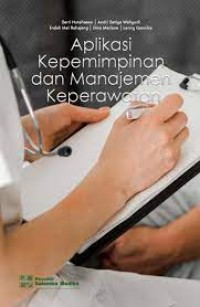 Aplikasi kepemimpinan dan manajemen keperawatan