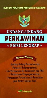 Himpunan peraturan perundang-undangan perkawinan edisi lengkap