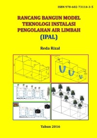 Rancang bangun model teknologi instansi pengolahan air limbah (IPAL)