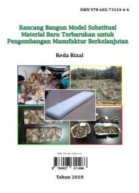 Rancang bangun model substitusi  material baru terbarukan untuk pengembangan manufaktur berkelanjutan