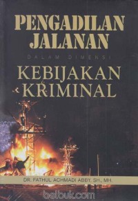 Pengadilan jalanan dalam dimensi kebijakan kriminal