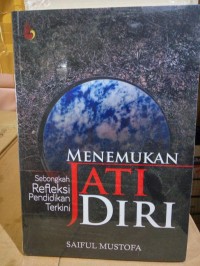 Menemukan jati diri : : sebongkah refleksi pendidikan terkini