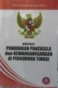 Urgensi pendidikan Pancasila dan kewarganegaraan di perguruan tinggi