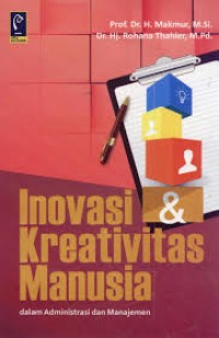 Inovasi dan kreativitas manusia dalam administrasi dan manajemen