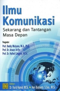 Ilmu komunikasi : sekarang dan tantangan masa depan