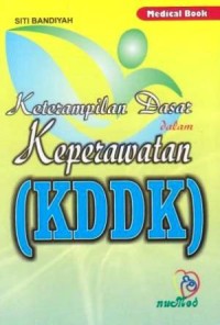 Keterampilan dasar dalam keperawatan (KDDK)