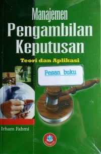 Manajemen pengambilan keputusan teori dan Aplikasi