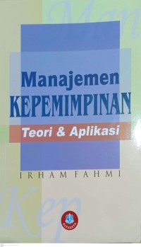 Manajemen kepemimpinan: teori dan aplikasi