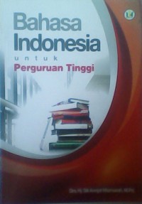 Bahasa indonesia : untuk perguruan tinggi