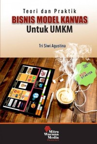 Teori dan praktik bisnis model kanvas untuk UMKM