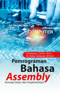 Pemrograman bahasa assembly : konsep dasar dan implementasi