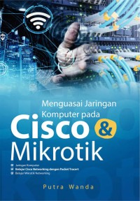 Image of Menguasai jaringan komputer pada cisco dan mikrotik