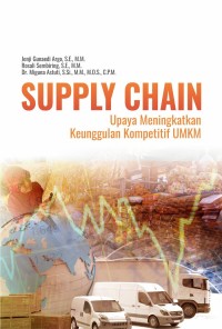 Image of Supply chain : Upaya meningkatkan keunggulan kompetitif UMKM