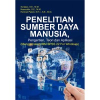 Penelitian sumber daya manusia : pengertian, teori dan aplikasi menggunakan IBM SPSS 22 for windows