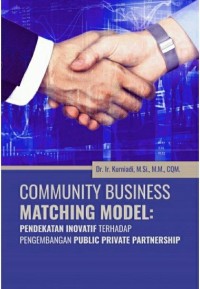 Community business matching model : pendekatan inovatif terhadap pengembangan public private partnership