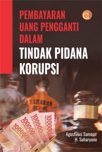 Pembayaran uang pengganti dalam tindak pidana korupsi