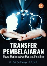 Transfer pembelajaran upaya meningkatkan manfaat pelatihan