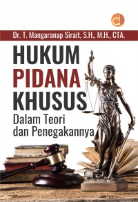 Hukum pidana khusus dalam teori dan penegakannya