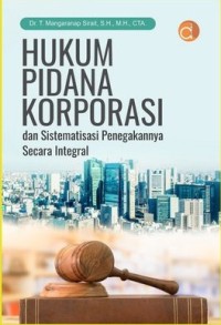 Hukum pidana korporasi dan sistematisasi penegakannya secara integral