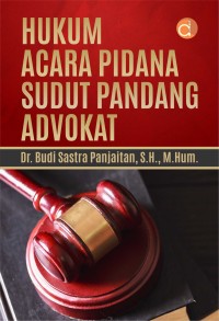 Hukum acara pidana sudut pandang advokat