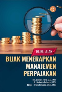 Buku ajar bijak menerapkan manajemen perpajakan