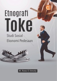 Etnografi toke : studi sosial ekonomi pedesaan