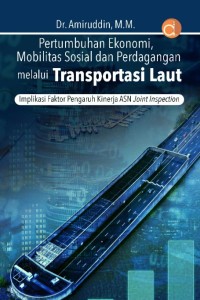 Pertumbuhan ekonomi, mobilitas sosial dan perdagangan melalui transportasi laut implikasi faktor pengaruh kinerja ASN joint inspection