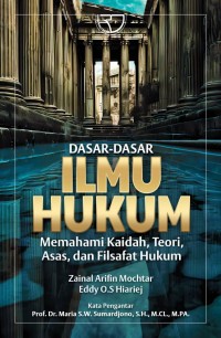 Dasar-dasar ilmu hukum: memahami kaidah, teori, asas dan filsafat hukum  cet 2