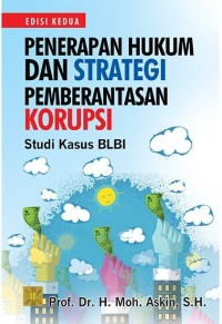 Penerapan hukum dan strategi pemberantasan korupsi : studi kasus BLBI