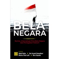 Bela negara : norma, internalisasi nilai bela negara dan penegakan hukum