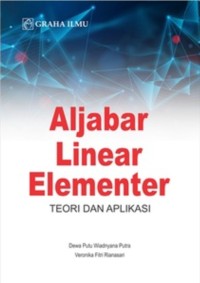 Aljabar linear elementer : Teori dan aplikasi