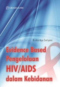 Evidence based pengelolaan HIV/AIDS dalam kebidanan