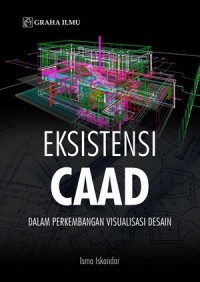 Eksistensi CAAD dalam perkembangan visualisasi desain