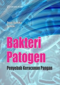 Bakteri patogen : penyebab keracunan pangan