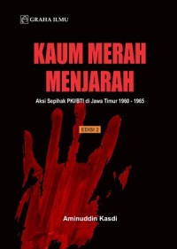 Kaum merah menjarah : aksi sepihak PKI/BTI di Jawa Timur 1960-1965