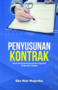 Penyusunan kontrak : kontrak konvensional dan syariah di bawah tangan