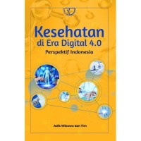 Kesehatan di era digital 4.0 : perspektif Indonesia