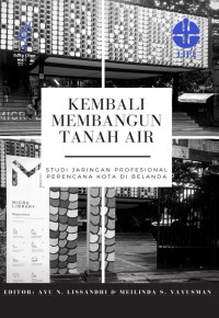 Kembali membangun tanah air : studi jaringan profesional perencana kota di Belanda