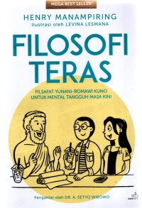 Filosofi teras : filsafat yunani romawi kuno untuk mental tangguh masa kini