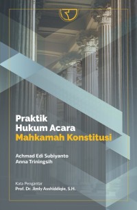 Praktik hukum acara mahkamah konstitusi