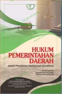 Hukum pemerintahan daerah dalam penafsiran Mahkamah Konstitusi