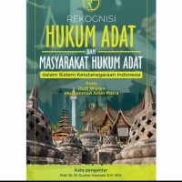 Rekognisi hukum adat dan masyarakat hukum adat dalam sistem ketatanegaraan Indonesia