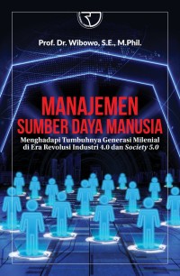 Manajemen sumber daya manusia : menghadapi tumbuhnya generasi milenial di era revolusi industri 4.0 dan society 5.0