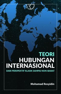 Teori hubungan internasional : dari perspektif klasik sampai non barat