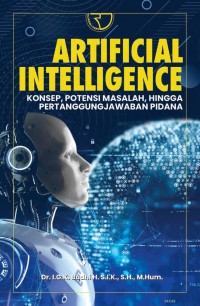 Artifical intelegence : konsep, potensi masalah, hingga pertanggungjawaban pidana