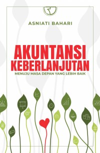 Akuntansi keberlanjutan : menuju masa depan yang lebih baik